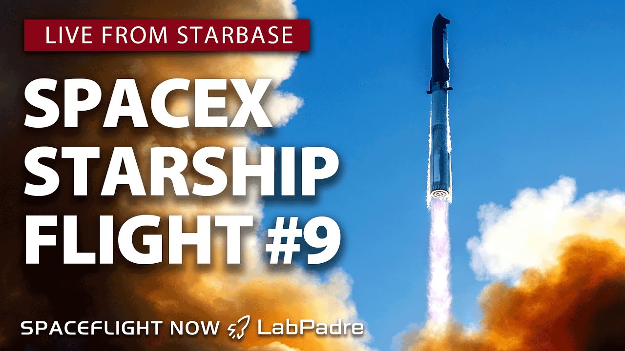 Watch live: SpaceX launches Starship mission on critical 9th test flight