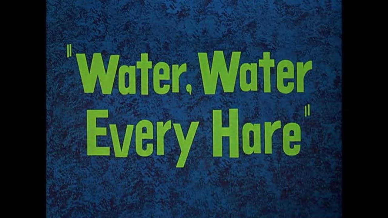 Water Water Every Hare 1952 Opening