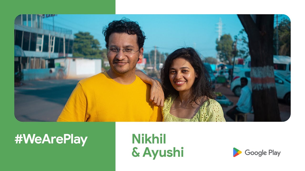 #WeArePlay | Ayushi and Nikhil | Alippo | India