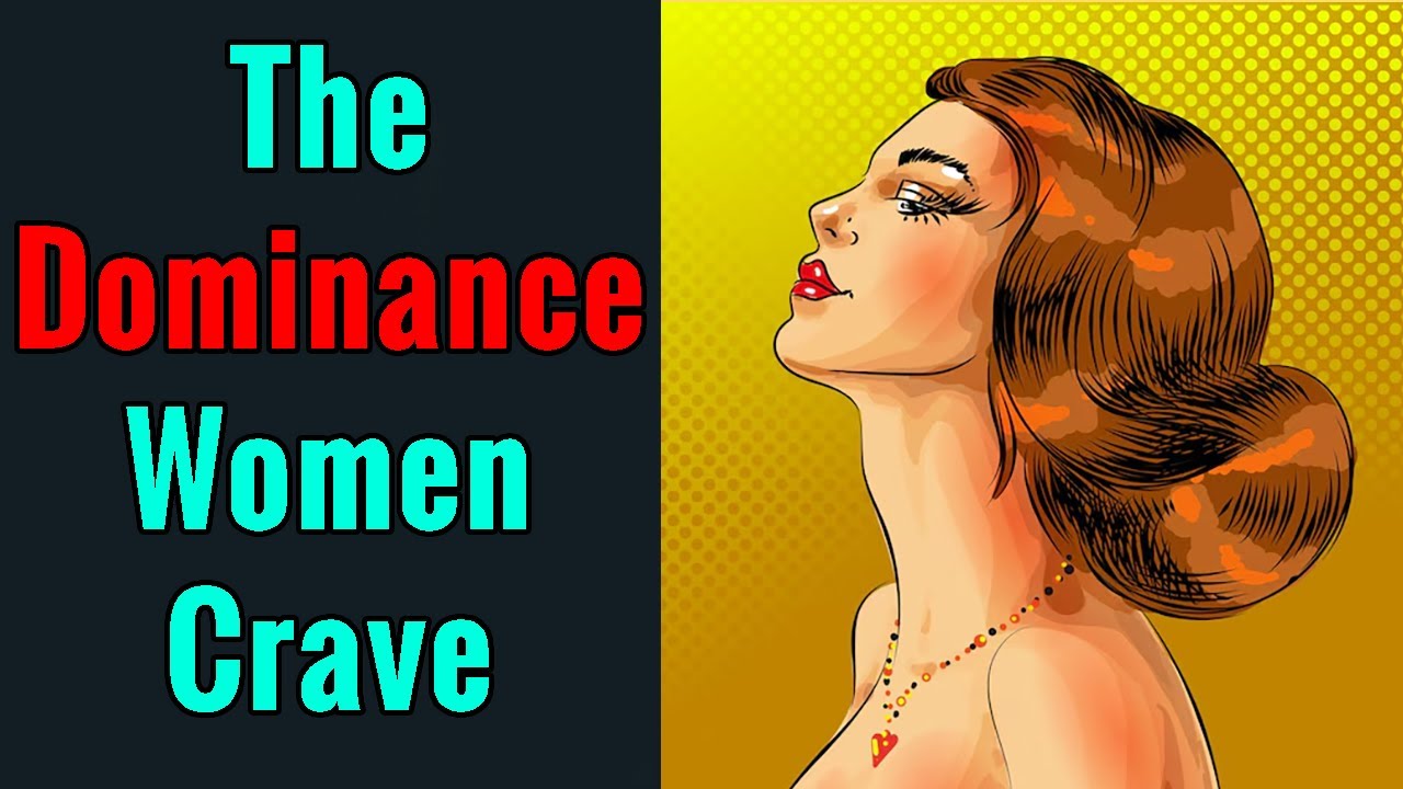 What Type of Dominance Do Women Crave?