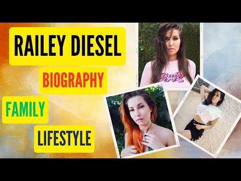Who is Railey Diesel | Railey Diesel Biography, Age, Bio, Height, Net Worth, Boyfriend, Wiki & More