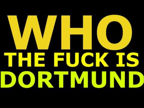 Who the fuck is Dortmund (ANTI BVB SONG)