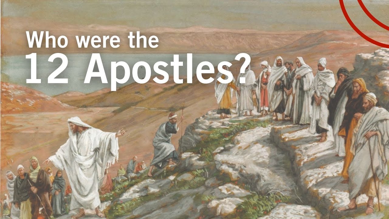 Who were the 12 Apostles?