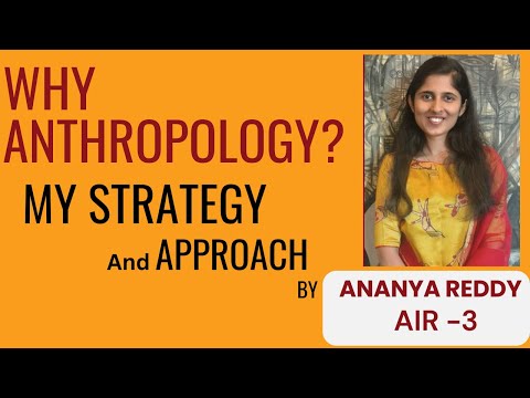 Why Anthropology ? My Strategy and Approach to Optional by Ananya Reddy, Rank 3 | UPSC CSE Mains