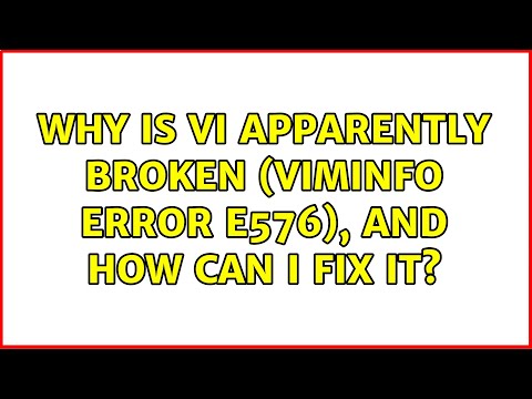 Why is vi apparently broken (viminfo error E576), and how can I fix it? (2 Solutions!!)