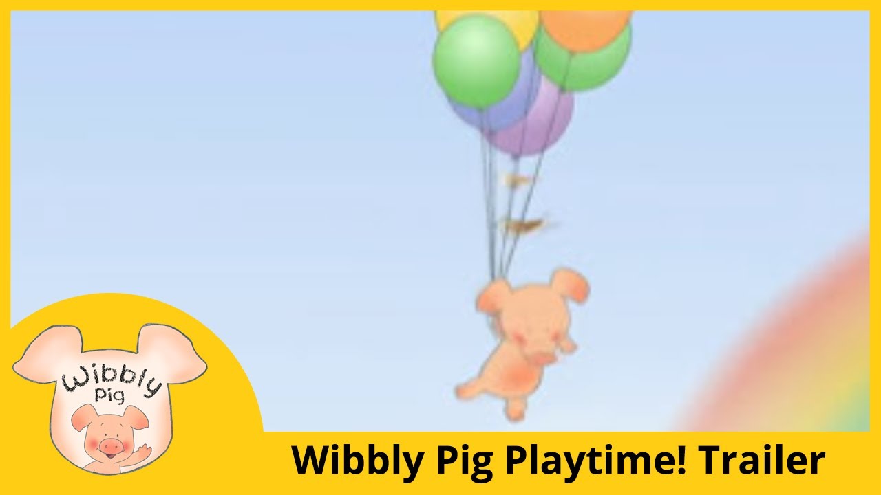 Wibbly Pig - Wibbly Pig Playtime! Trailer