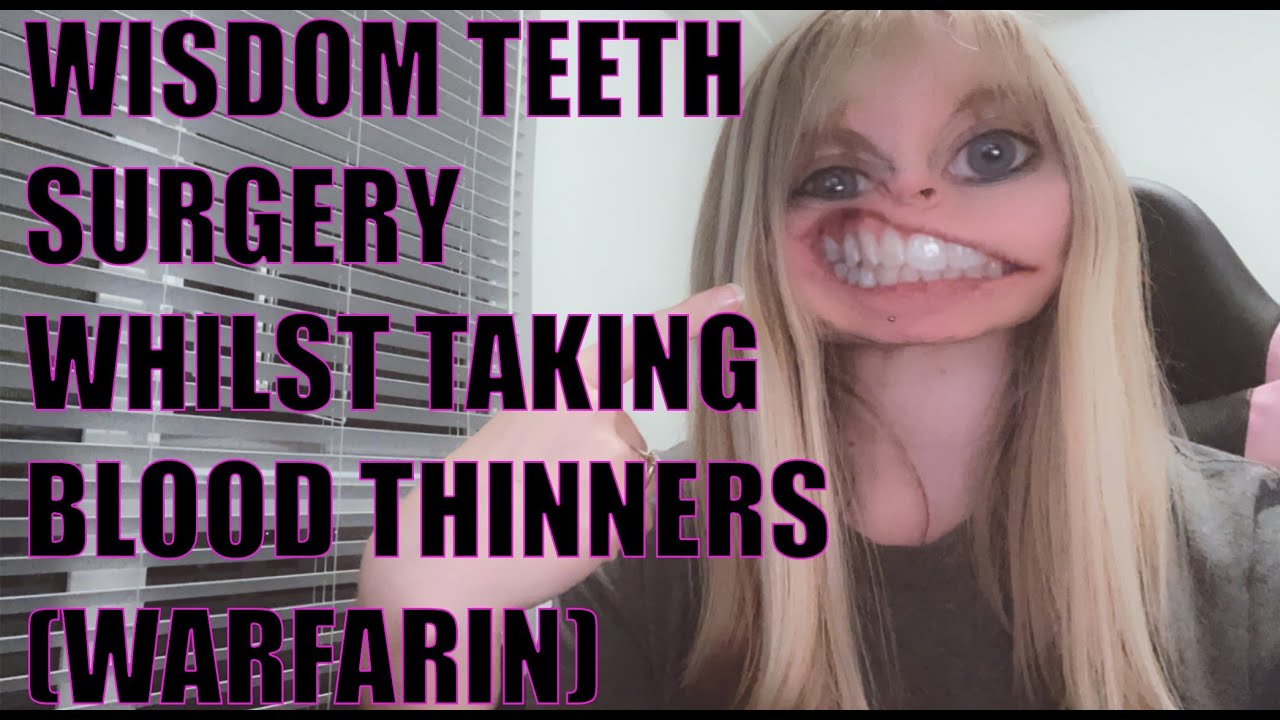 WISDOM TOOTH SURGERY ON BLOOD THINNERS