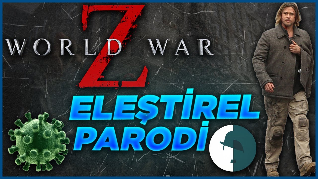 WORLD WAR Z   ELEŞTİREL PARODİ