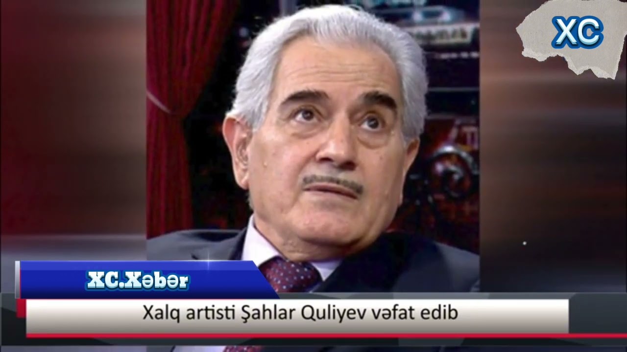 Xalq artisti Şahlar Quliyev vəfat edib