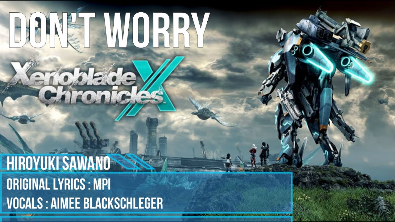 Xenoblade Chronicles X : Don't worry / Hiroyuki Sawano [ แปลไทย + lyrics ]