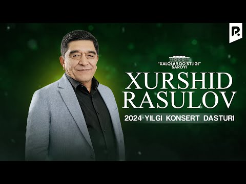 Xurshid Rasulov - 2024-yilgi konsert dasturi