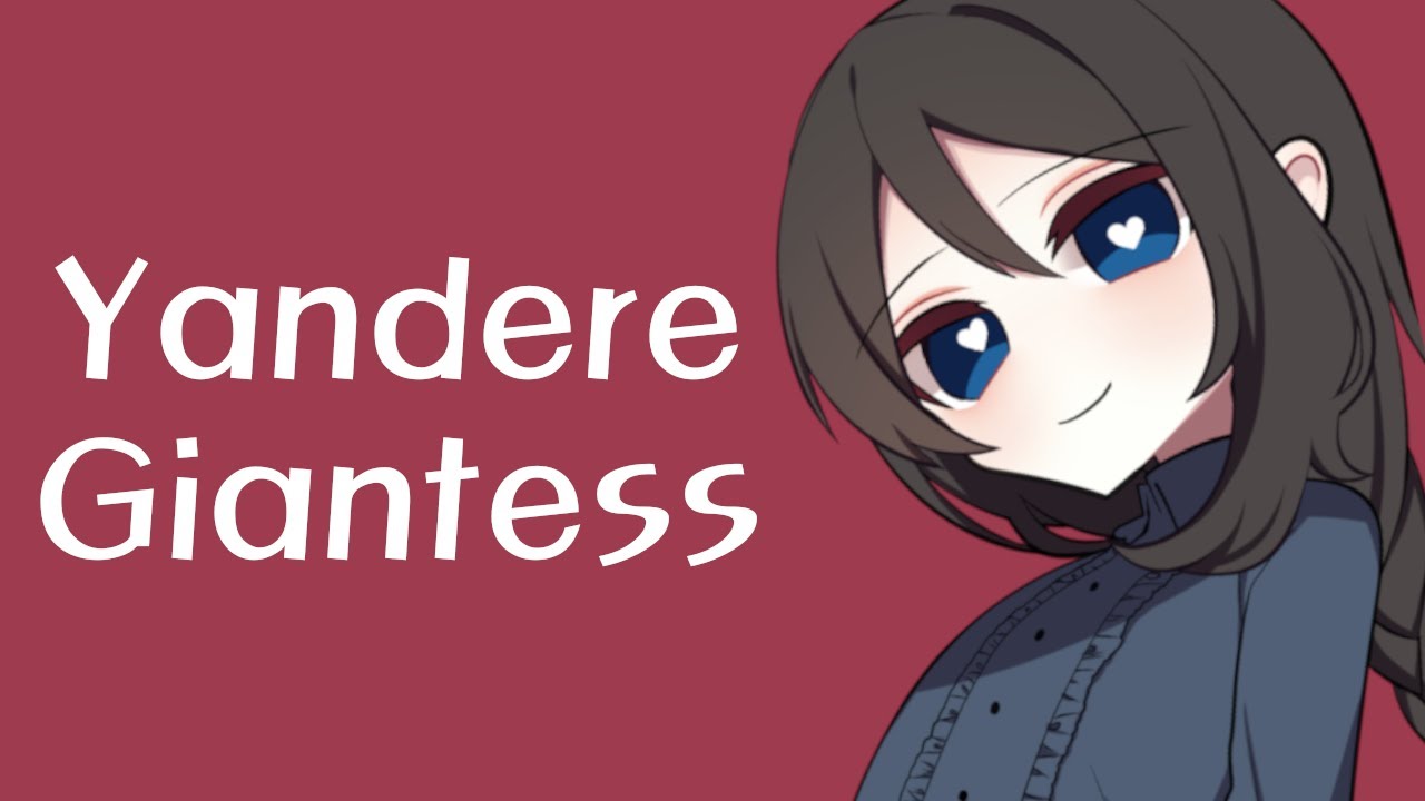 Yandere Giantess Kidnaps You (ASMR Roleplay) [F4A]