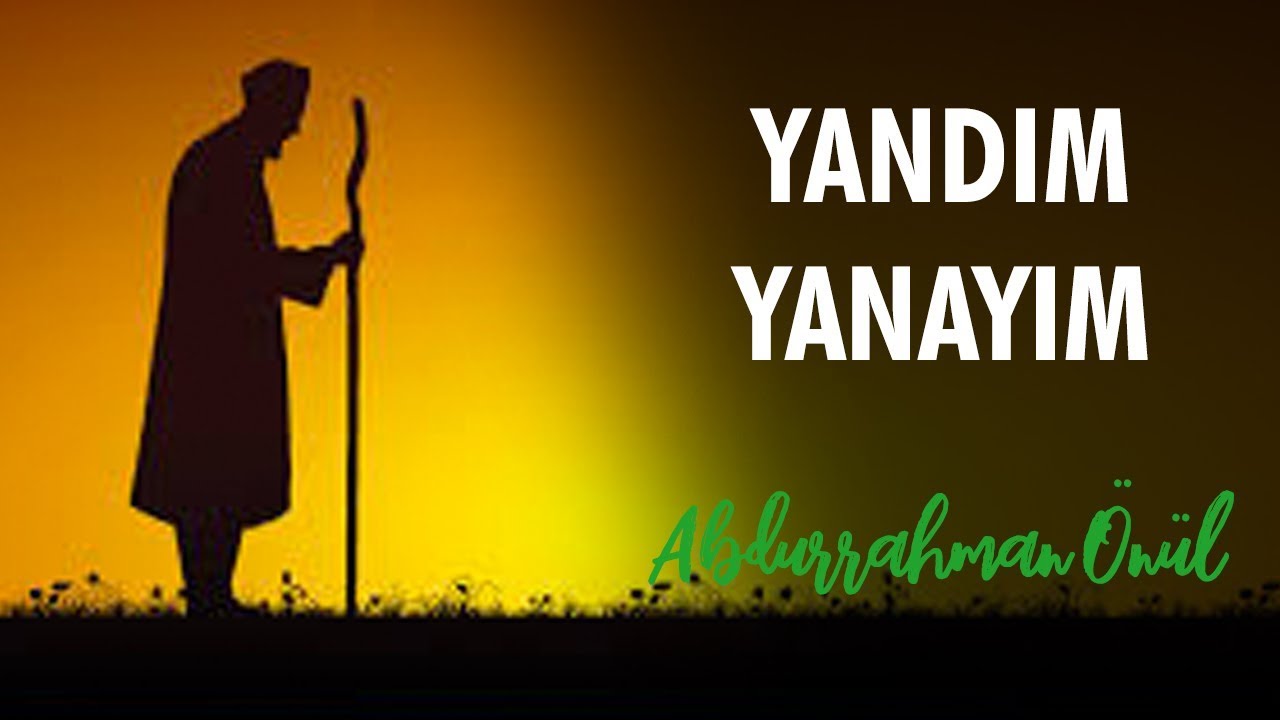 Yandım Yanayım | Abdurrahman Önül - İlahi