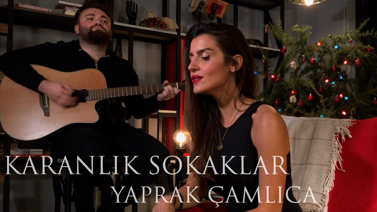 Yaprak Çamlıca - Karanlık Sokaklar (Akustik)