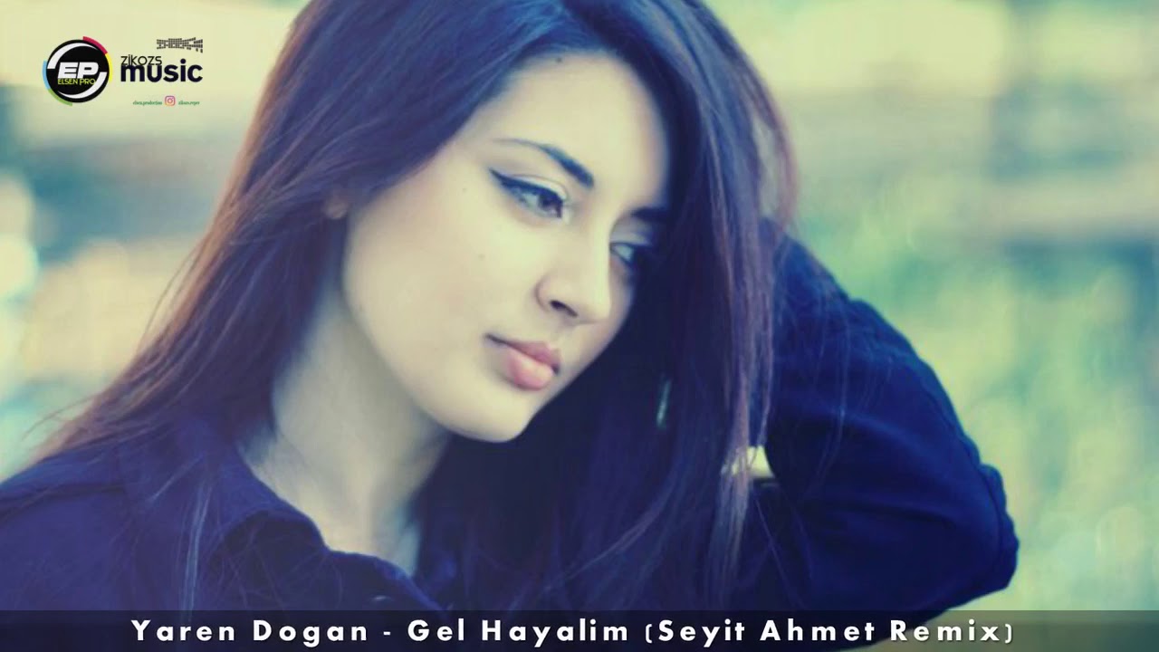 Yaren Doğan   Gel Hayalim Seyit Ahmet Remix 2018