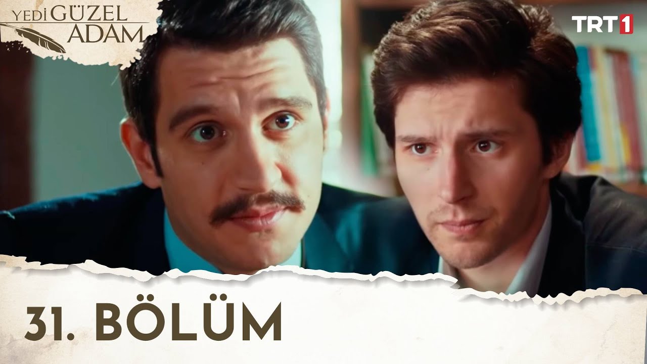 Yedi Güzel Adam 31. Bölüm