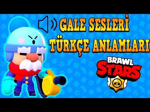 YENİ KARAKTER GALE SESLERİ ve TÜRKÇE ANLAMLARI! - Brawl Stars