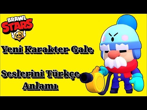 YENİ KARAKTER GALE SESLERİNİN TÜRKÇE ANLAMI - Brawl Stars