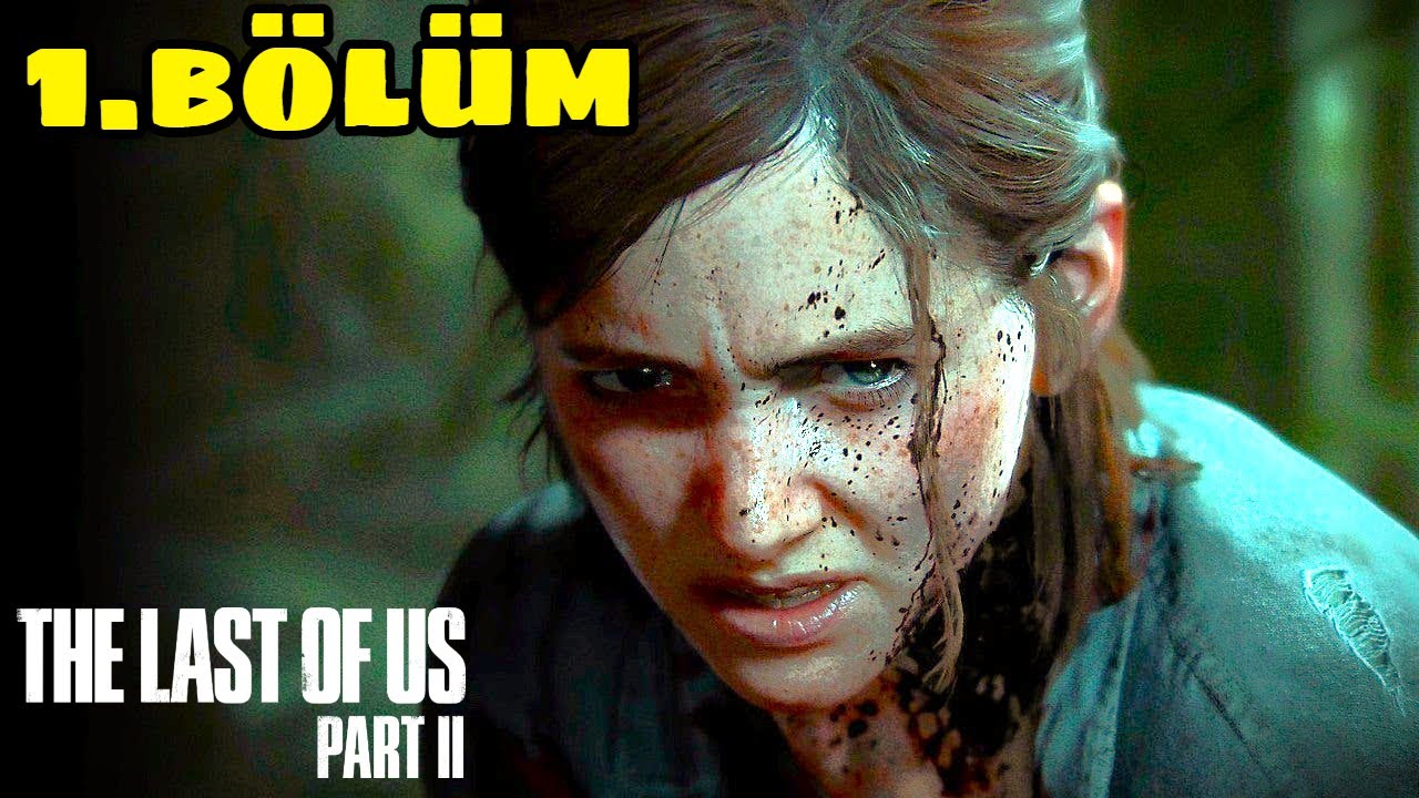 YENİ MACERA! Last of Us Part 2 (1.Bölüm)