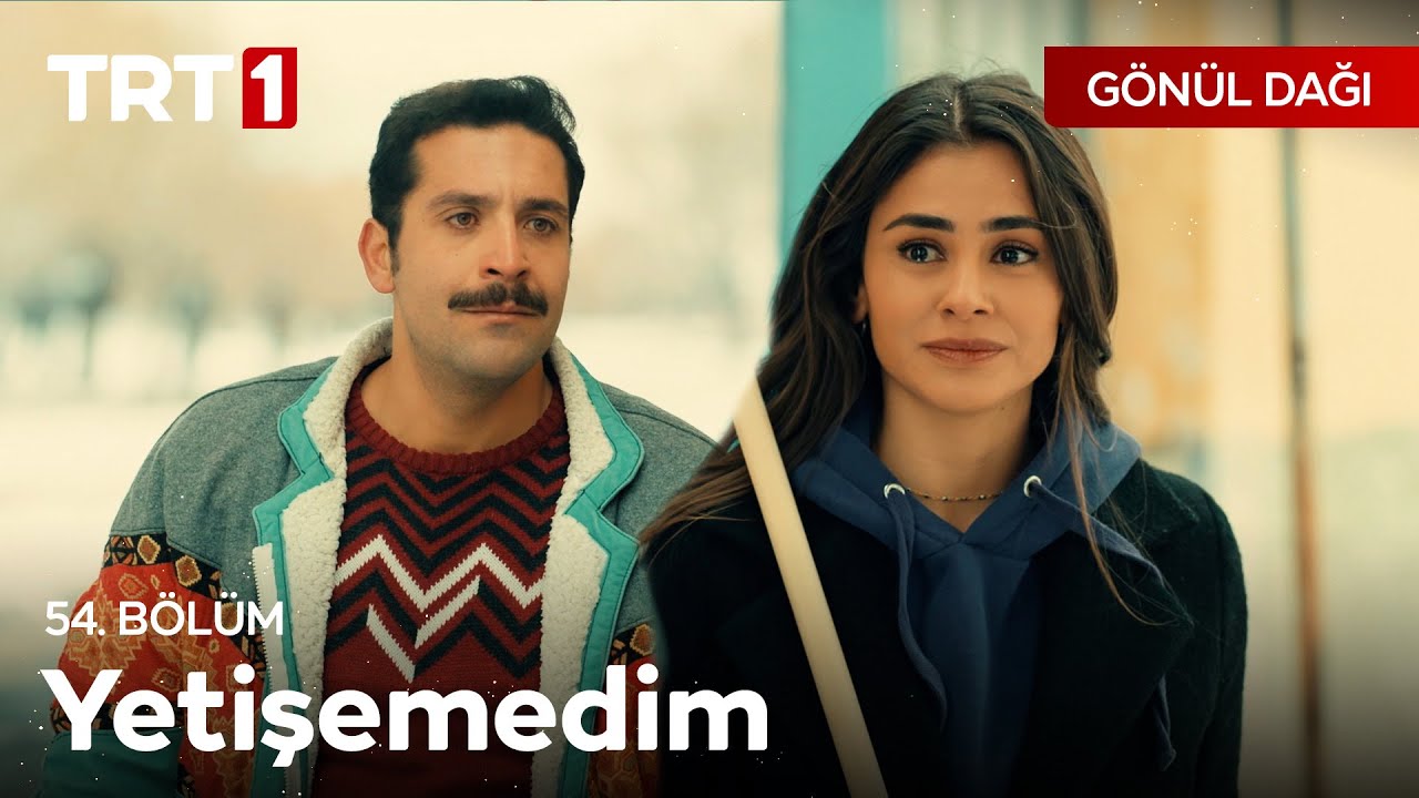Yetişemedim | Gönül Dağı 54. Bölüm #Asram