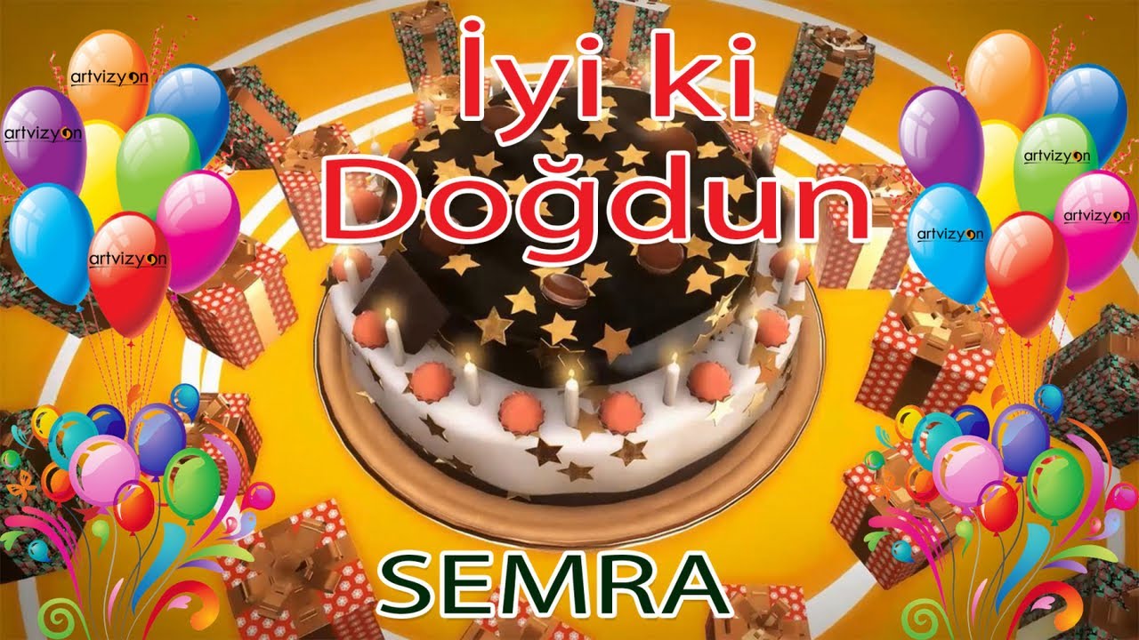 İyi ki Doğdun - SEMRA - Tüm İsimler'e Doğum Günü Şarkısı