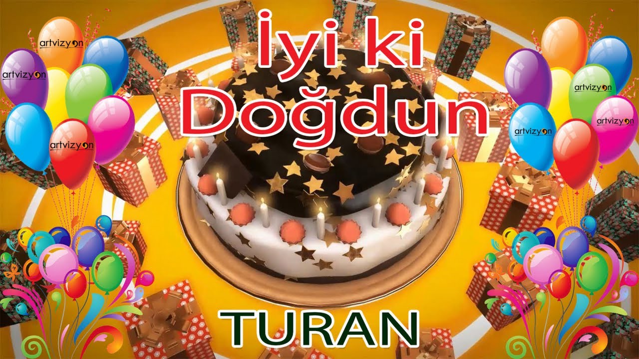 İyi ki Doğdun - TURAN - Tüm İsimler'e Doğum Günü Şarkısı