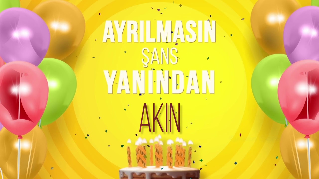 İyi ki doğdun AKIN- İsme Özel Doğum Günü Şarkısı