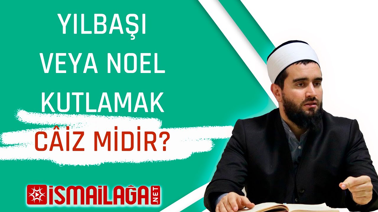 Yılbaşı veya Noel Kutlamak Caiz midir?