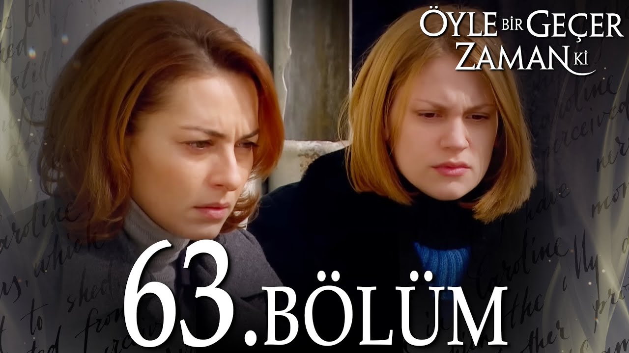 Öyle Bir Geçer Zaman Ki 63. Bölüm - Full Bölüm