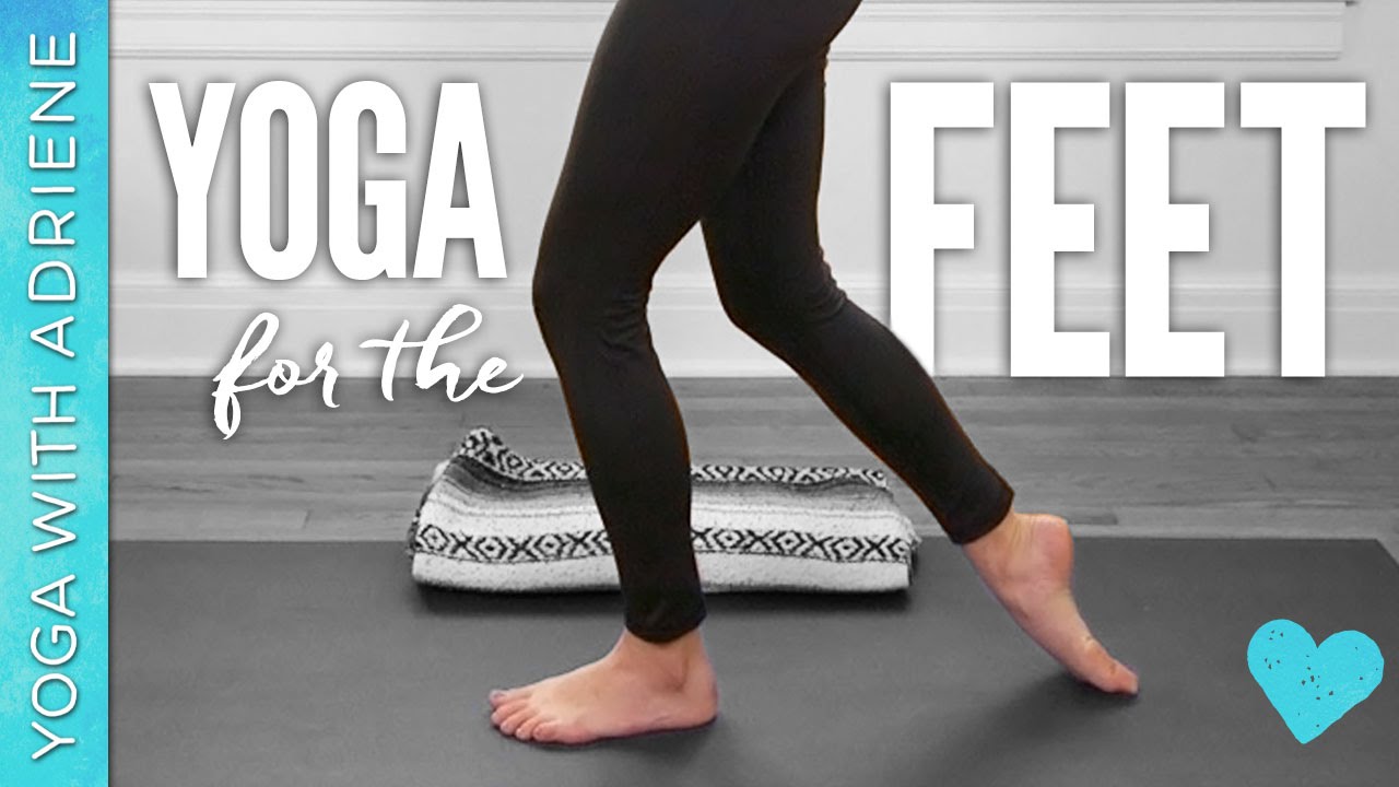 Yoga For The Feet | 30 Minute Practice | Yoga With Adriene