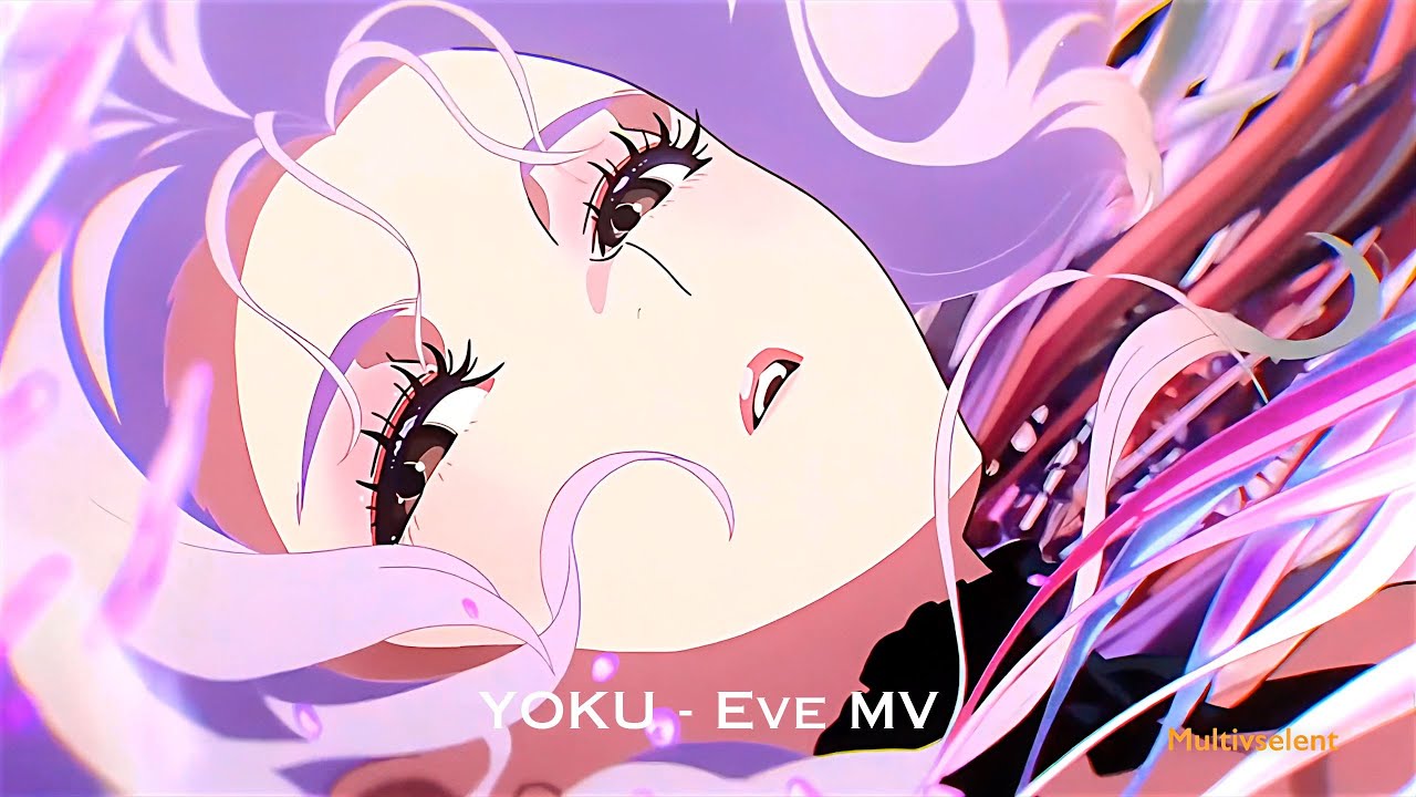 YOKU - Eve MV 4K EDIT