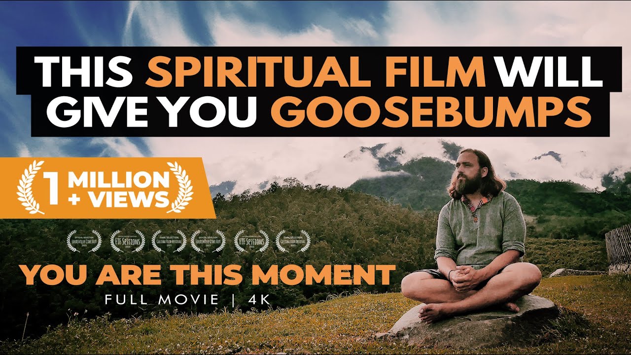 You Are This Moment — Award-Winning Life Changing Spiritual Documentary Film
