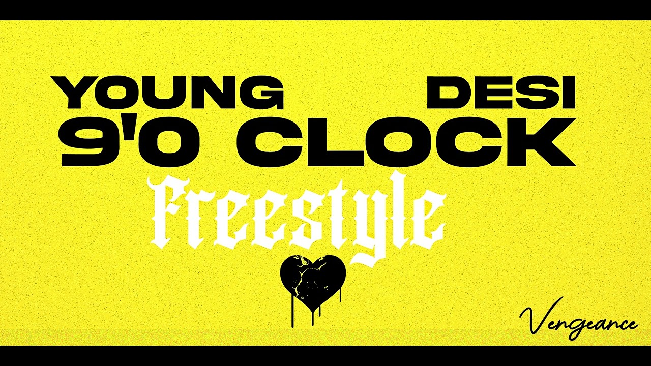 Young Desi - 9'0 Clock Freestyle (Audio)