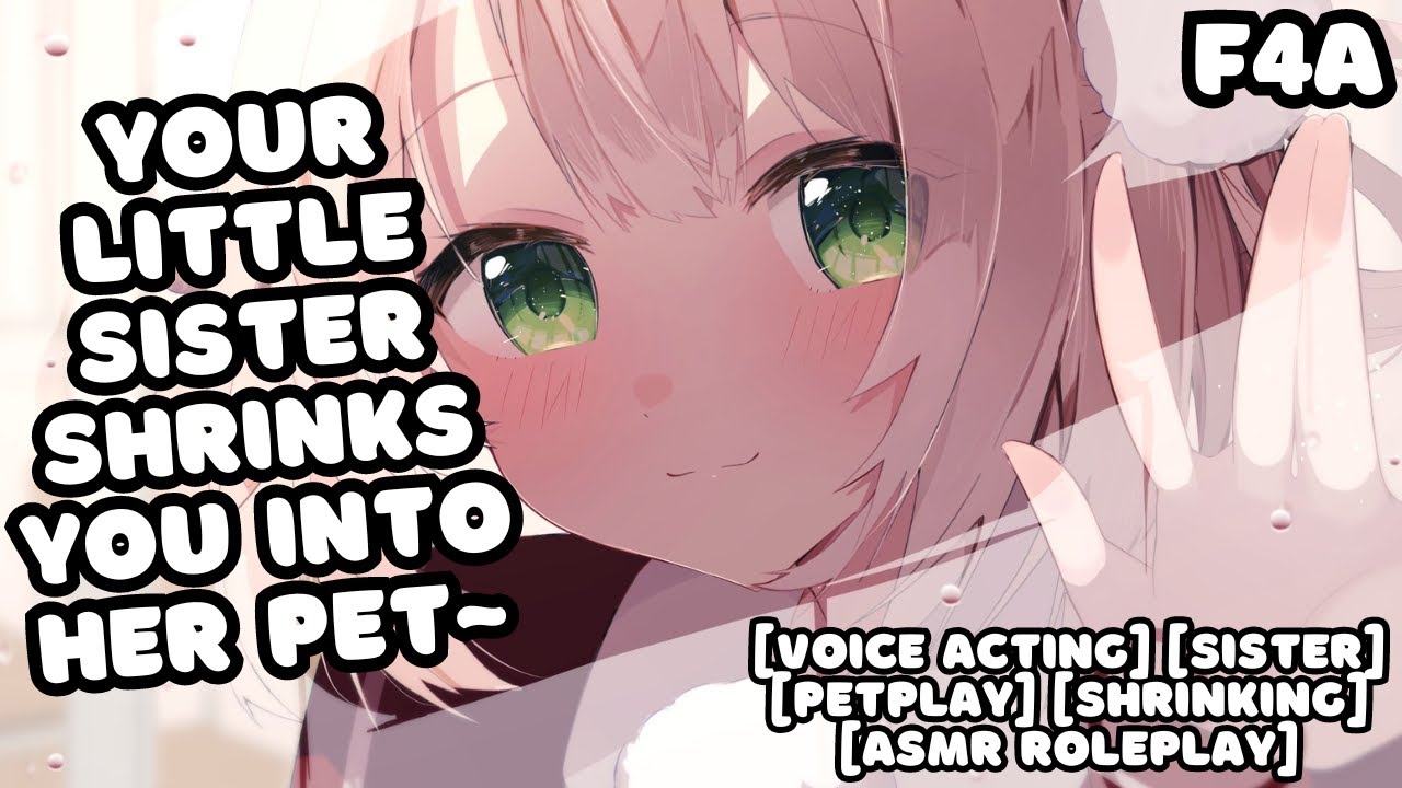 Your Jealous Little Sister Shrinks You Into Her Personal Pet [ASMR Roleplay]