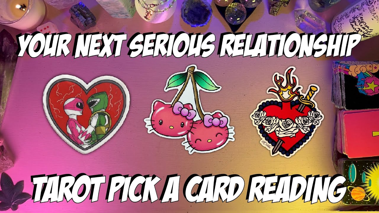 💘Your Next Serious Relationship!💘 Tarot Pick a Card Love Reading
