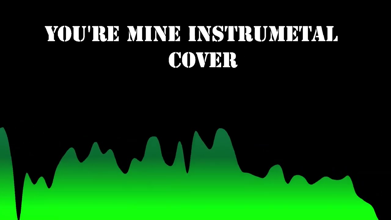 You're Mine Instrumental Cover.Original Song by DAGames