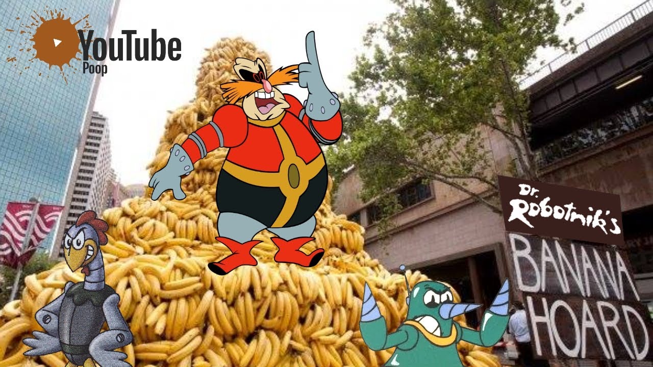 YTP - Dr. Robotnik's Banana Hoard