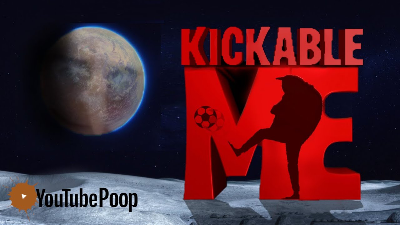 YTP - Kickable Me