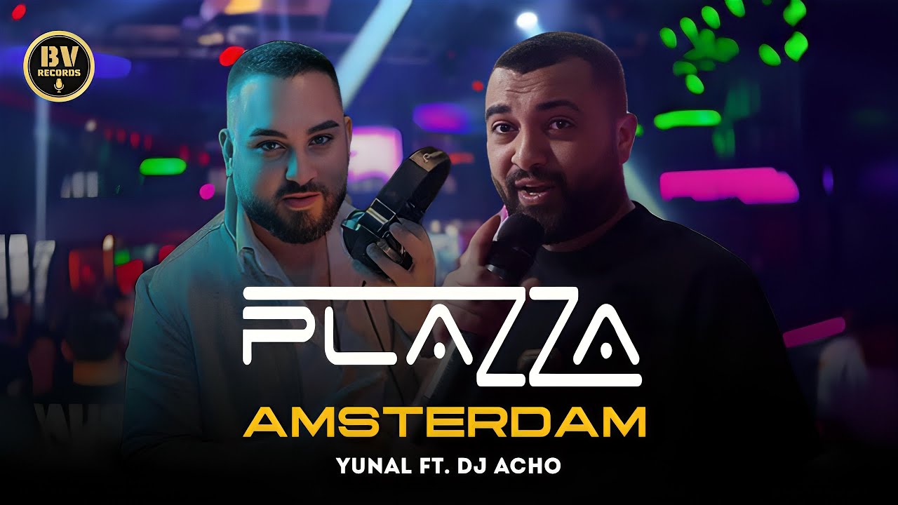 YUNAL ft. DJ ACHO - PLAZZA AMSTERDAM / Юнал и DJ Ачо - Амстердам, 2025