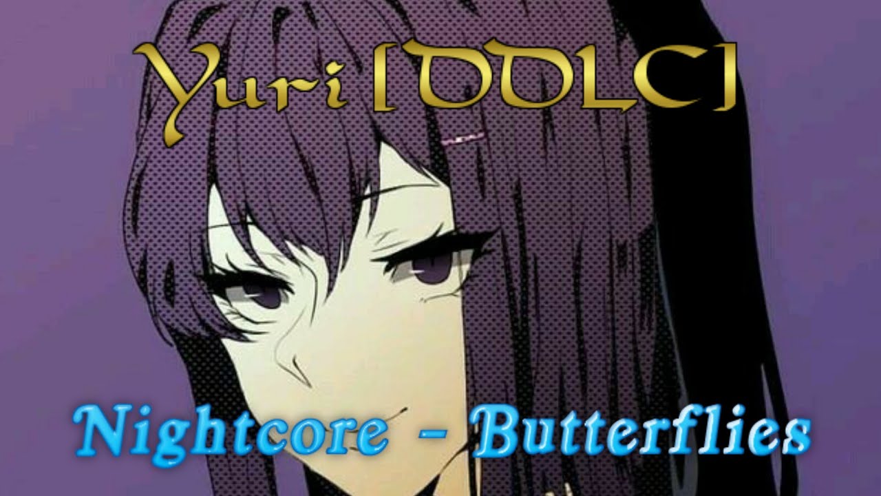 Yuri [DDLC] | AMV | Nightcore | Butterflies