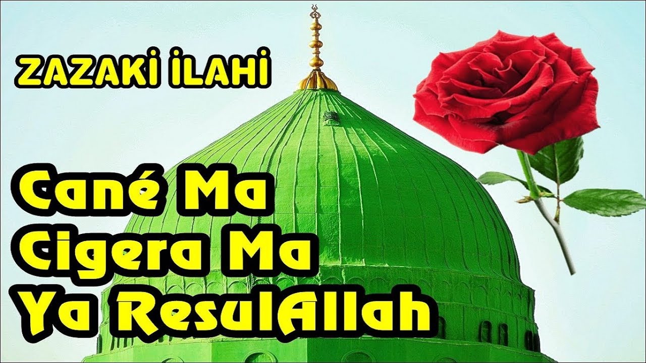 Zazaki İlahi -  Cané Ma Cigera Ma Ya ResulAllah #Zazakiİlahi #CaneMa #CigeraMe #YaResulAllah