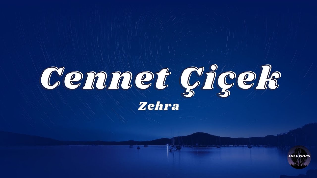 Zehra - Cennetten Çiçek (Sözleri/Lyrics)🎶