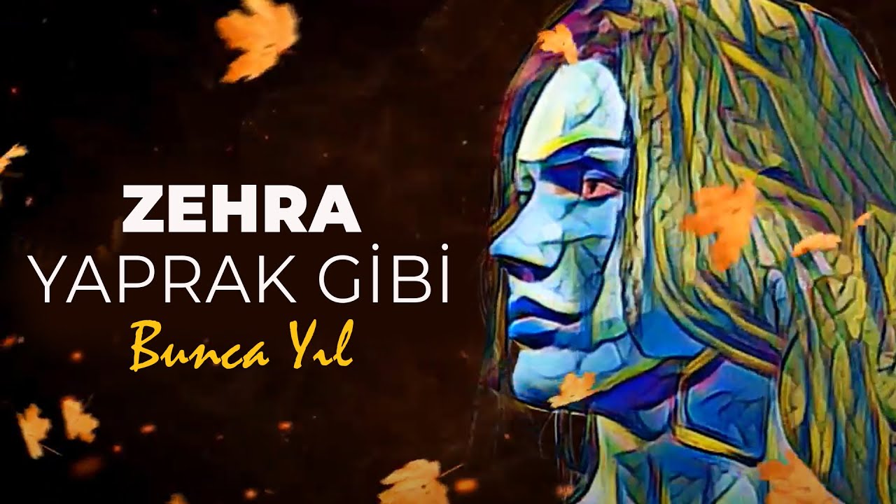 Zehra - Yaprak Gibi / Bunca Yıl