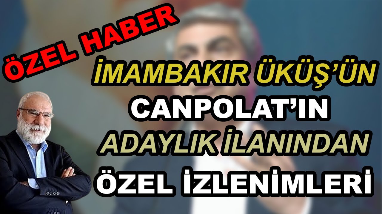 Özel Haber...  İmambakır Üküş'ün, Canpolat'ın Adaylık İlanından Özel İzlenimleri