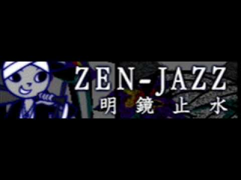 ZEN-JAZZ 「明鏡止水」