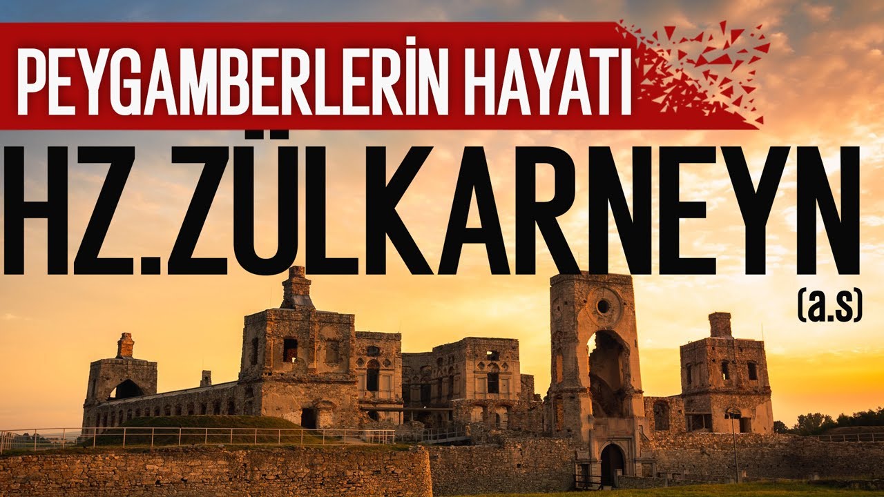Zülkarneyn  Aleyhisselâm | İbrahimSoydan Erden